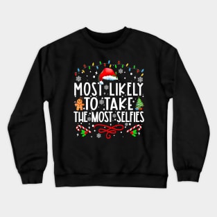 Most Likely To Take The Most Selfies Funny Christmas Crewneck Sweatshirt